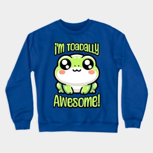 I'm Toadally Awesome! Cute Toad Pun Crewneck Sweatshirt